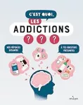 C'est quoi, les addictions ?