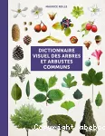 Dictionnaire visuel des arbres et arbustes communs