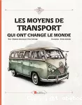 Les moyens de transport qui ont changé le monde