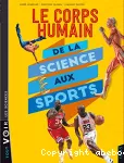 Le corps humain de la science aux sports