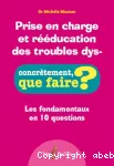 Prise en charge et rééducation des troubles dys-