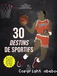 30 destins de sportifs
