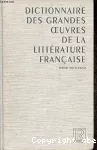 Dictionnaire des grandes oeuvres de la littérature française