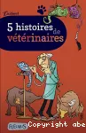 5 histoires de vétérinaires