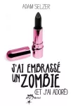 J'ai embrassé un zombie (et j'ai adoré)