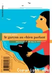 Le garçon au chien parlant / La fille qui parle à la mer