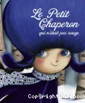 Le petit chaperon qui n'était pas rouge