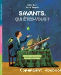 Savants, qui êtes vous ?