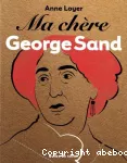 Ma chère George Sand