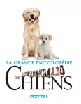 La grande encyclopédie des chiens