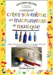 Comment créer soi-même ses instruments de musique