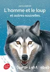 L'homme et le loup et autres nouvelles