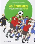 40 énigmes pour fans de foot