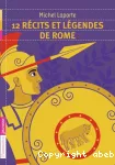 12 récits et légendes de Rome