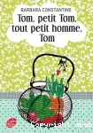 Tom, petit Tom, tout petit homme, Tom