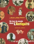 Un tour du monde dans l'Antiquité