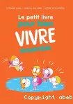 Le petit livre pour bien vivre ensemble