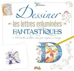 Dessiner les lettres enluminées fantastiques