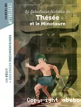 La fabuleuse histoire de Thésée et le Minotaure