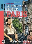 Août 1944, la Résistance libère Paris