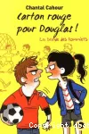 Carton rouge pour Douglas !