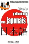 Dites-le plutôt en japonais !