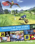Consoles et jeux vidéo : comment ça marche ?