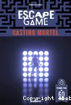 Escape Game. Casting mortel