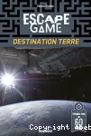 Destination Terre. Escape game