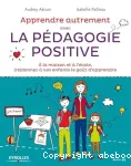 Apprendre avec la pédagogie positive