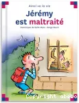 Jérémy est maltraité