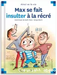 Max se fait insulter à la récré