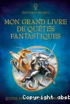 Mon grand livre de quêtes fantastiques