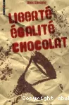 Liberté, égalité, chocolat