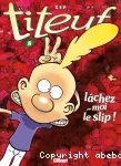 Lâchez-moi le slip !