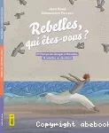 Rebelles, qui êtes-vous ?