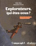 Explorateurs, qui êtes-vous ?