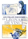 Les folles machines de Léonard de Vinci